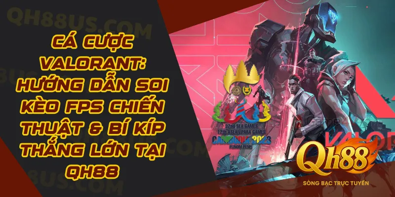 Cá Cược Valorant