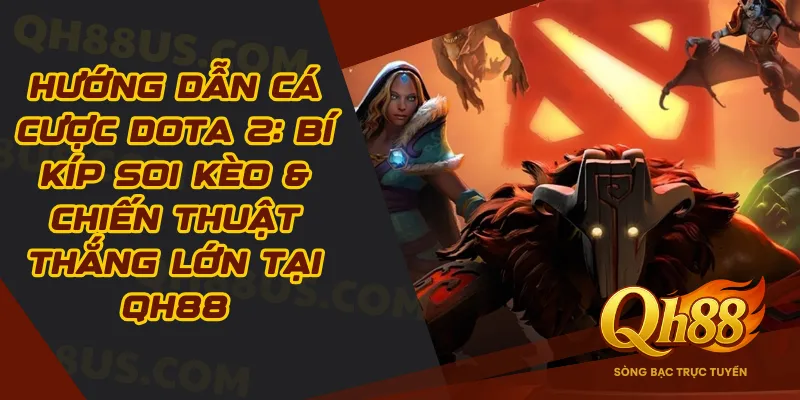 Hướng Dẫn Cá Cược Dota 2