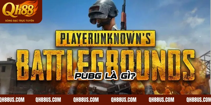 PUBG là gì?